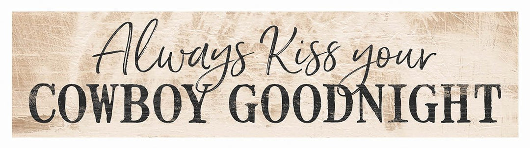 Always Kiss Cowboy Goodnight Rustic Natural Mini Pine Wood Tabletop Sign Plaque